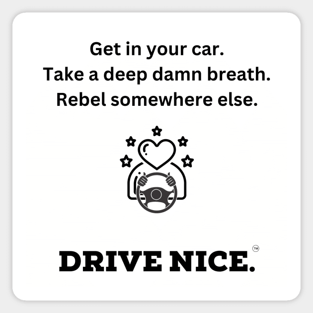 Drive Nice, breathe Sticker by TraciJ